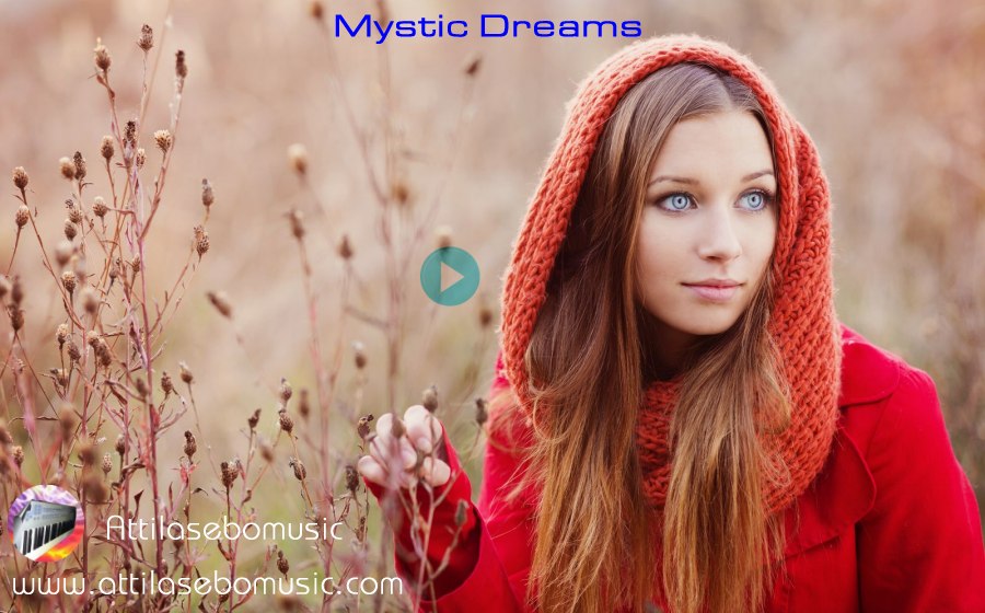 Mystic Dreams- attilasebomusic